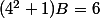 (4^2+1)B=6