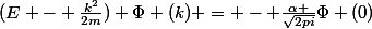 (E - \frac{k^{2}}{2m}) \Phi (k) = - \frac{\alpha }{\sqrt{2pi}}\Phi (0)