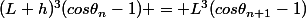 (L+h)^3(cos\theta_n-1) = L^3(cos\theta_{n+1}-1)