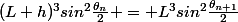 (L+h)^3sin^2\frac{\theta_n}{2} = L^3sin^2\frac{\theta_{n+1}}{2}