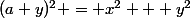 (a+y)^2 = x^2 + y^2