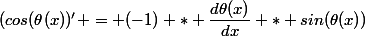 (cos(\theta(x))' = (-1) * \dfrac{d\theta(x)}{dx} * sin(\theta(x))