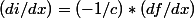 (di/dx)=(-1/c)*(df/dx)
