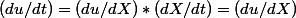 (du/dt)=(du/dX)*(dX/dt)=(du/dX)