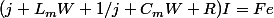 (j L_mW+1/j C_mW+R)I=Fe