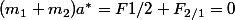 (m_1+m_2)a^*=F{1/2}+F_{2/1}=0