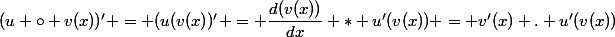 (u \circ v(x))' = (u(v(x))' = \dfrac{d(v(x))}{dx} * u'(v(x)) = v'(x) . u'(v(x))