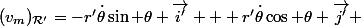 (v_m)_{\mathcal{R'}}=-r'\dot{\theta}\sin \theta \vec{i'} + r'\dot{\theta}\cos \theta \vec{j'} 