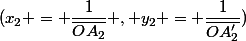 (x_2 = \dfrac{1}{\bar{OA_2}} , y_2 = \dfrac{1}{\bar{OA'_2}})