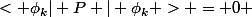 < \phi_k\vert P \vert \phi_k > = 0 