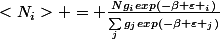<N_{i}> = \frac{Ng_{i}exp(-\beta \varepsilon _{i})}{\sum_{j}^{}{g_{j}exp(-\beta \varepsilon _{j})}}