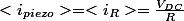 <i_{piezo}>=<i_R>=\frac{V_{DC}}{R}