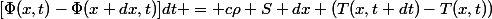 [\Phi(x,t)-\Phi(x+dx,t)]dt = c\rho S dx (T(x,t+dt)-T(x,t))