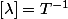 [\lambda]=T^{-1}