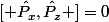 [ \hat{P_x},\hat{P_z} ]=0