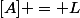 [A] = L