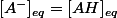 [A^-]_{eq}=[AH]_{eq}