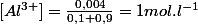 [Al^{3+}]=\frac{0,004}{0,1+0,9}=1mol.l^{-1}