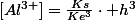 [Al^{3+}]=\frac{Ks}{Ke^{3}}\cdot h^{3}