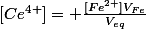 [Ce^{4+}]= \frac{[Fe^{2+}]V_{Fe}}{V_{eq}}