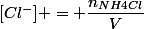 [Cl^-] = \dfrac{n_{NH4Cl}}{V}