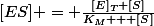 [ES] = \frac{[E]_T [S]}{K_M + [S]}