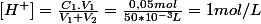 [H^+]=\frac{C_1.V_1}{V_1+V_2}=\frac{0,05mol}{50*10^{-3}L}=1mol/L