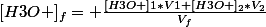 [H3O+]_f= \frac{[H3O+]1*V1+[H3O+]_2*V_2}{V_f}