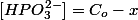[HPO_{3}^{2-}]=C_{o}-x