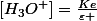 [H_{3}O^{+}]=\frac{Ke}{\varepsilon }