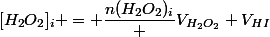 [H_2O_2]_i = \dfrac{n(H_2O_2)_i} {V_{H_2O_2}+V_{HI}}