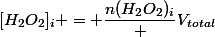 [H_2O_2]_i = \dfrac{n(H_2O_2)_i} {V_{total}}