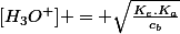 [H_3O^+] = \sqrt{\frac{K_e.K_a}{c_b}}
