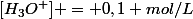 [H_3O^+] = 0,1 mol/L