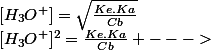 [H_3O^+]^2=\frac{Ke.Ka}{Cb} --->&nbsp;&nbsp;[H_3O^+]=\sqrt{\frac{Ke.Ka}{Cb}}