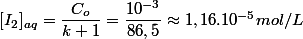 [I_{2}]_{aq}=\dfrac{C_{o}}{k+1}=\dfrac{10^{-3}}{86,5}\approx1,16.10^{-5}mol/L