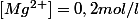 [Mg^{2+}]=0,2mol/l