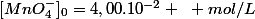 [MnO_4^-]_0=4,00.10^{-2} ~ mol/L
