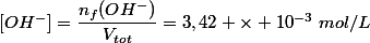 [OH^-]=\dfrac{n_f(OH^-)}{V_{tot}}=3,42 \times 10^{-3}~mol/L