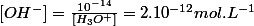 [OH^-]=\frac{10^{-14}}{[H_3O^+]}=2.10^{-12}mol.L^{-1}
