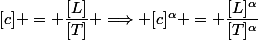 [c] = \dfrac{[L]}{[T]} \Longrightarrow [c]^\alpha = \dfrac{[L]^\alpha}{[T]^\alpha}