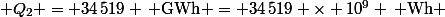 \( Q_2 = 34\,519 \, \text{GWh} = 34\,519 \times 10^{9} \, \text{Wh} \)