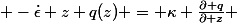 \[ -\dot{\epsilon} z q(z) = \kappa \frac{\partial q}{\partial z} \]