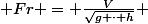 \[ Fr = \frac{V}{\sqrt{g \cdot h}} \]