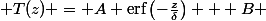 \[ T(z) = A \text{erf}\left(-\frac{z}{\delta}\right) + B \]