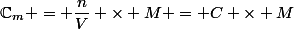 \C_m = \dfrac{n}{V} \times M = C \times M