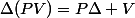 \Delta(PV)=P\Delta V