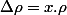 \Delta\rho=x.\rho