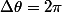 \Delta\theta=2\pi