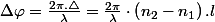 \Delta\varphi=\frac{2\pi.\triangle}{\lambda}=\frac{2\pi}{\lambda}\cdot\left(n_{2}-n_{1}\right).l